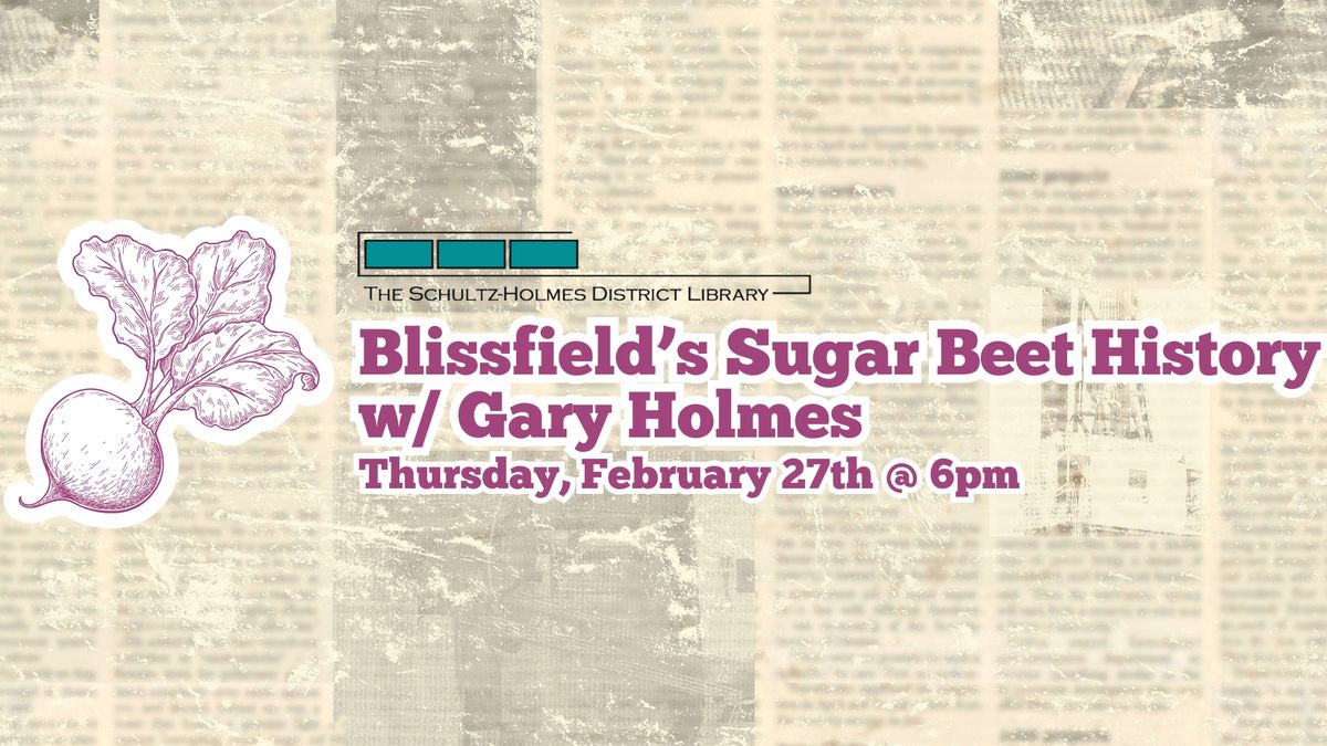 Blissfield's Sugar Beet History w\/ Gary Holmes