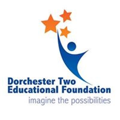 Dorchester Two Educational Foundation