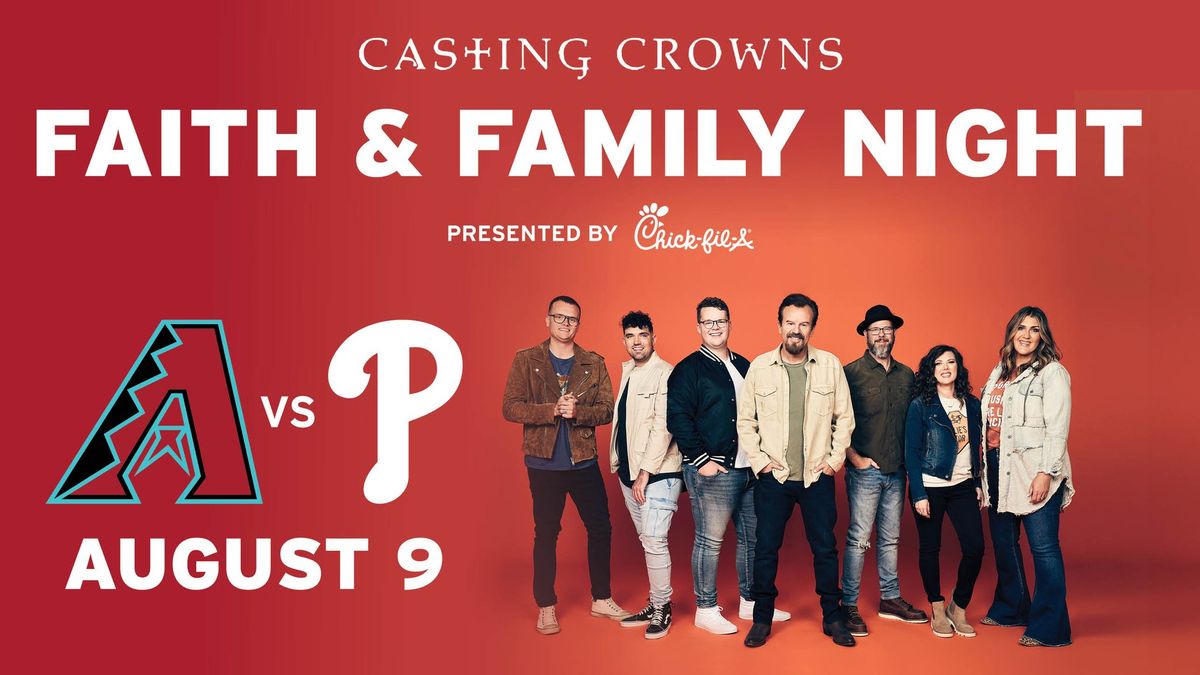 Faith and Family Night with the Dbacks\/Phillies and Casting Crown Concert following