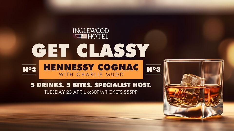 Get Classy N\u00ba3: Hennessy Cognac