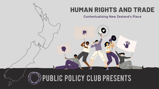 PPC Political Forum: Human Rights and Trade - Contextualising New Zealand's Place