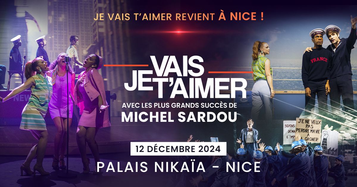 JE VAIS T'AIMER - Nice - Palais Nikaia - 12 D\u00e9cembre 2024