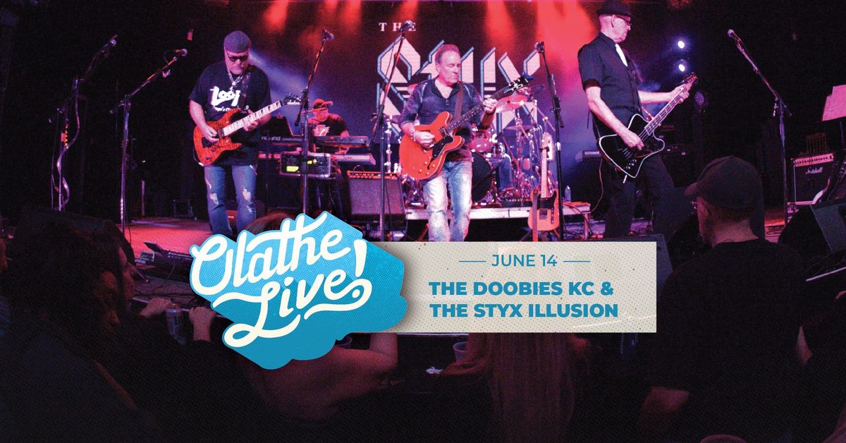 Olathe Live! The Doobies KC and The Styx Illusion