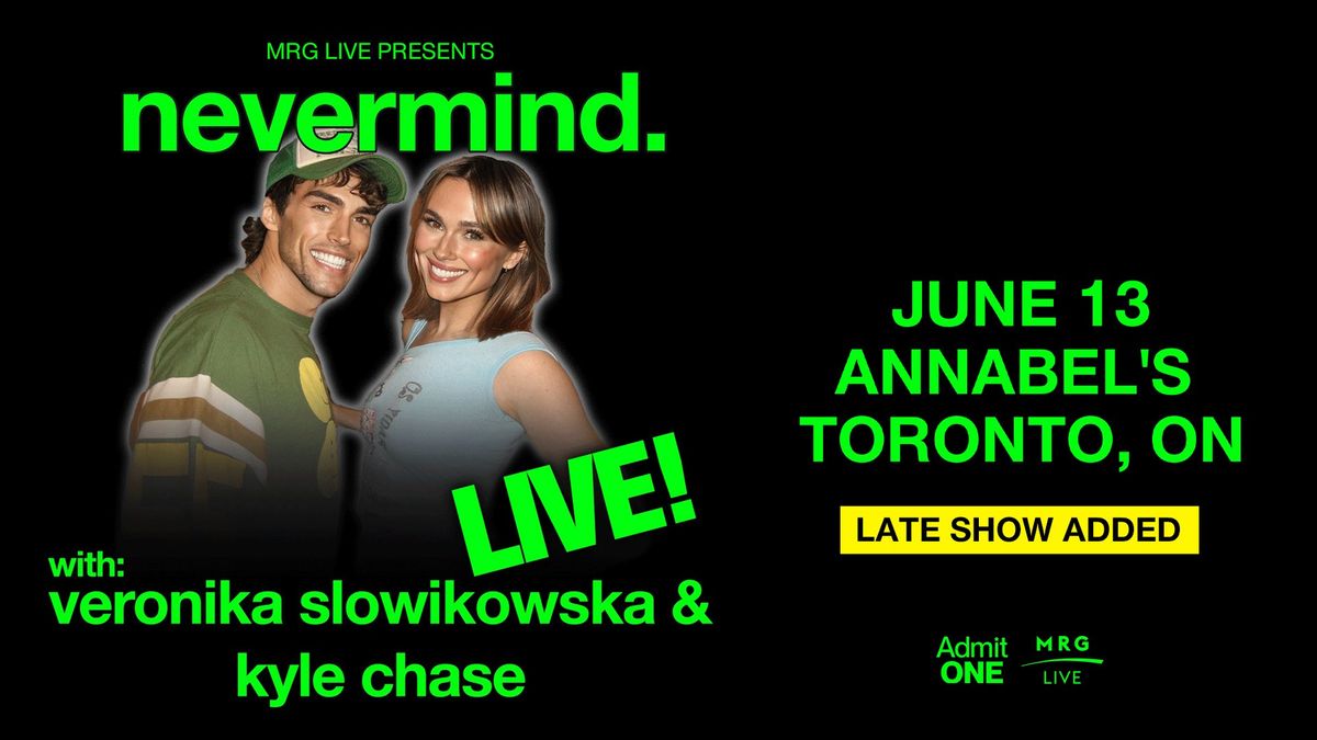 Nevermind. Live with Veronika Slowikowska & Kyle Chase (Toronto)