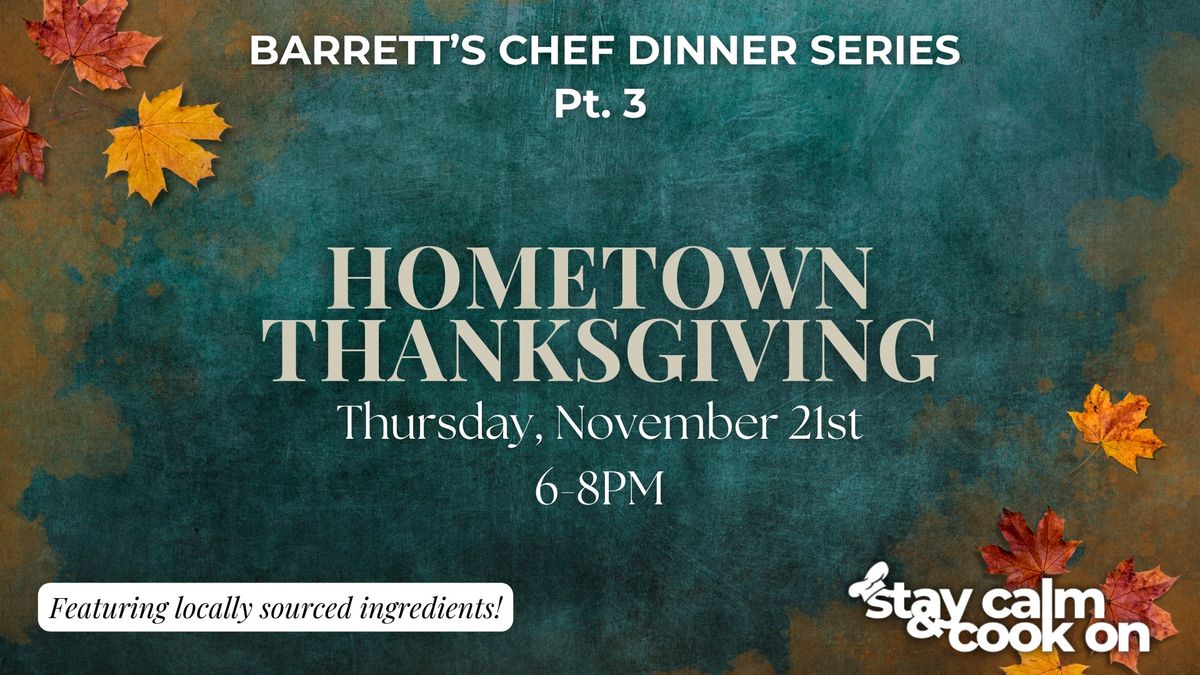 Barrett\u2019s Chef Dinner Series Pt.3 - Hometown Thanksgiving