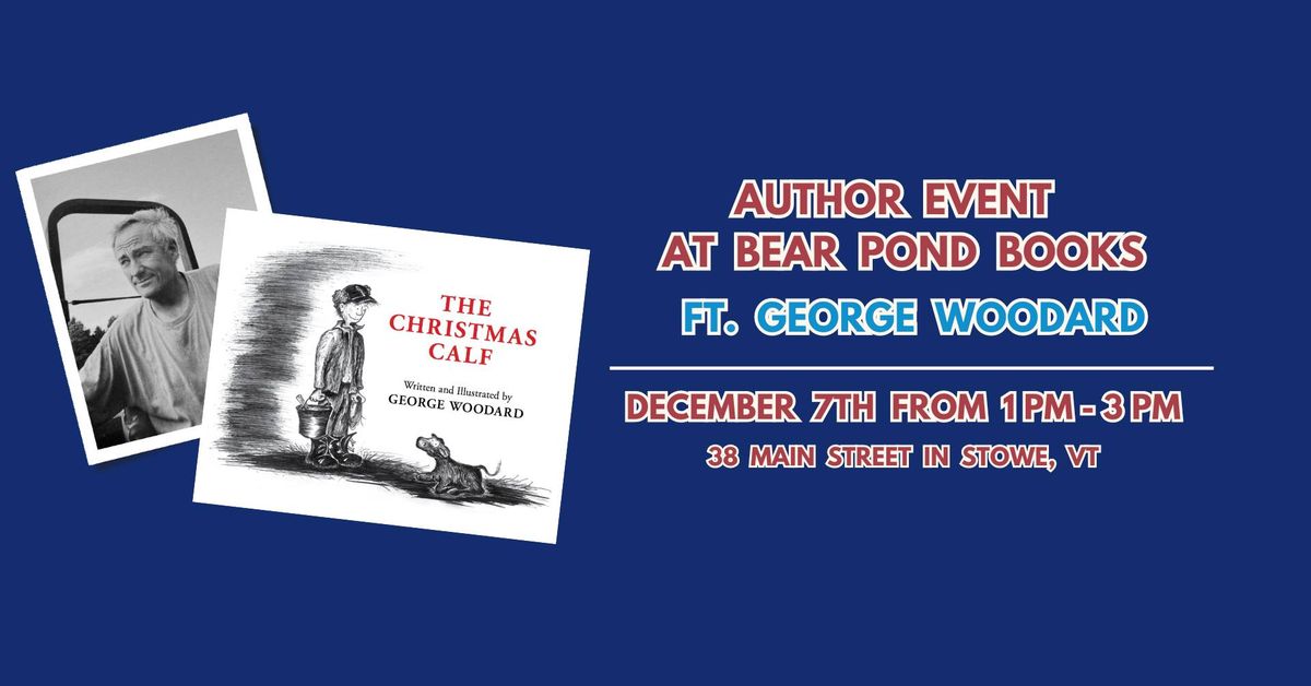 Author Event: George Woodard at Bear Pond Books in Stowe!