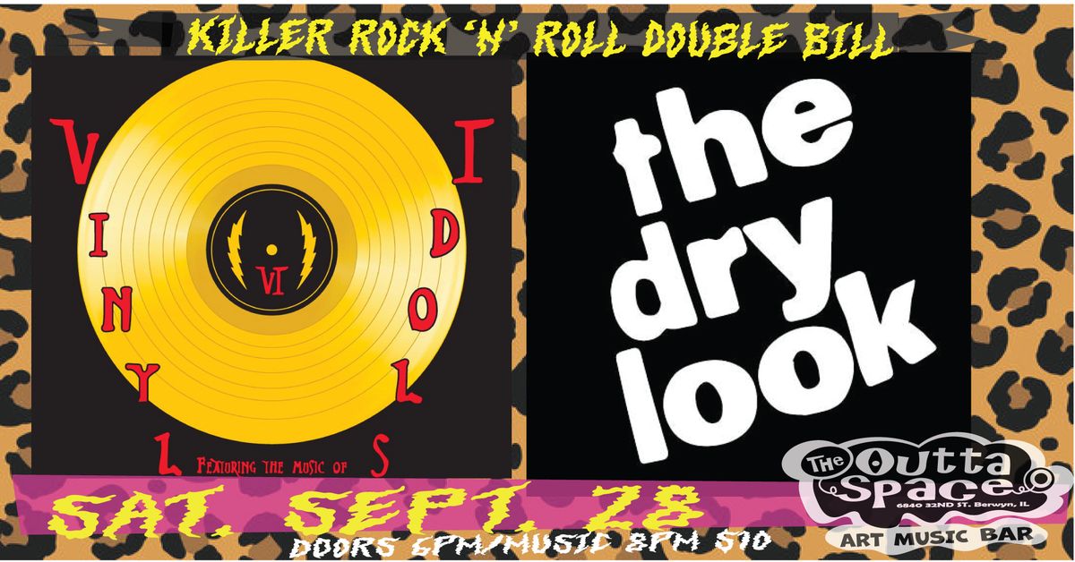 Killer R 'n' R Double Bill: VINYL IDOLS & THE DRY LOOK