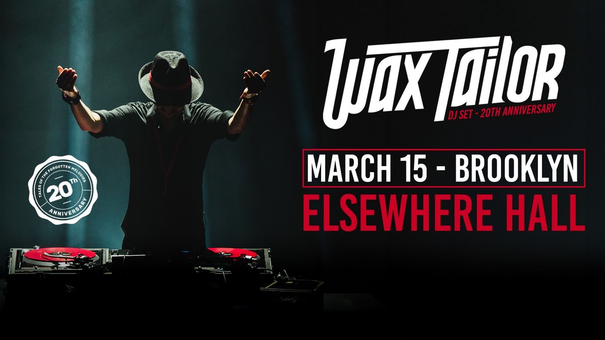 WAX TAILOR (DJ SET) - BROOKLYN @Elsewhere Hall