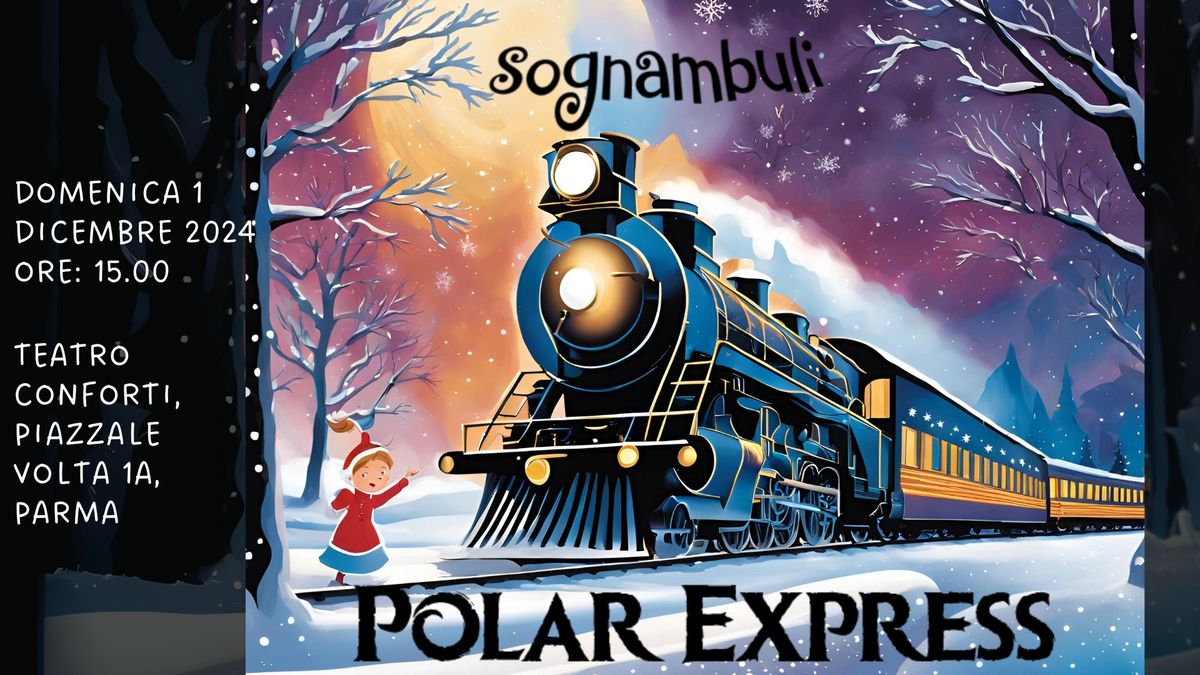 POLAR EXPRESS - LA FAVOLA DI NATALE - SPETTACOLO TEATRALE