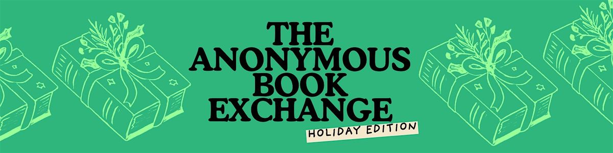 The Anonymous Book Exchange: Holiday Edition