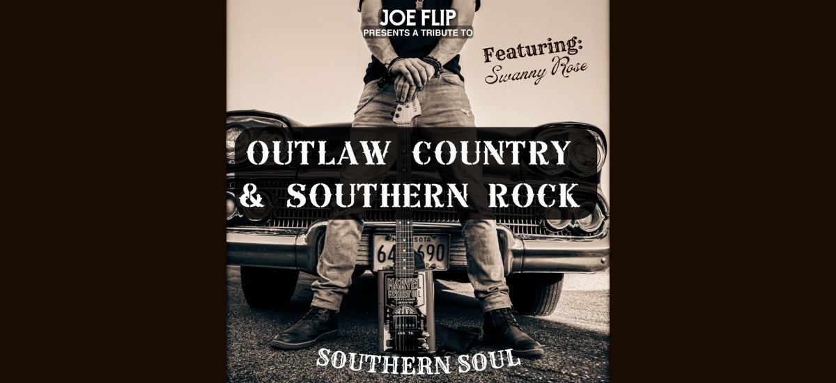 Joe Flip presents: Outlaw Country and Southern Rock feat. Swanny Rose