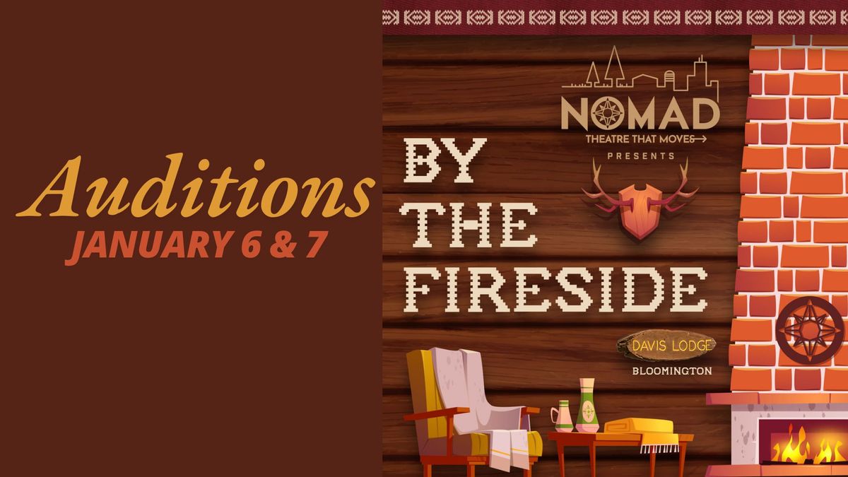 Auditions: By the Fireside presented by Nomad Theatre