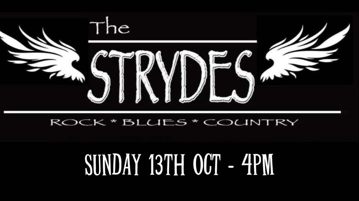 THE STRYDES back on Sunday 13th Oct 4pm