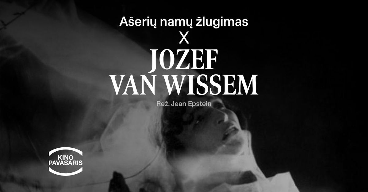 MUZIKINIAI KINO PASIRODYMAI: A\u0161eri\u0173 nam\u0173 \u017elugimas x JOZEF VAN WISSEM