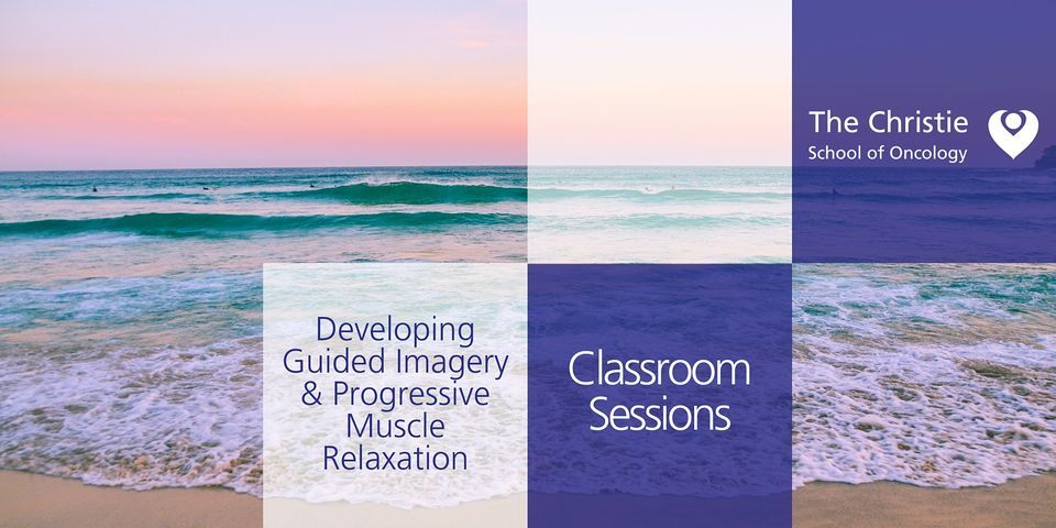 Developing Guided Imagery and Progressive Muscle Relaxation Skills Jun 2022