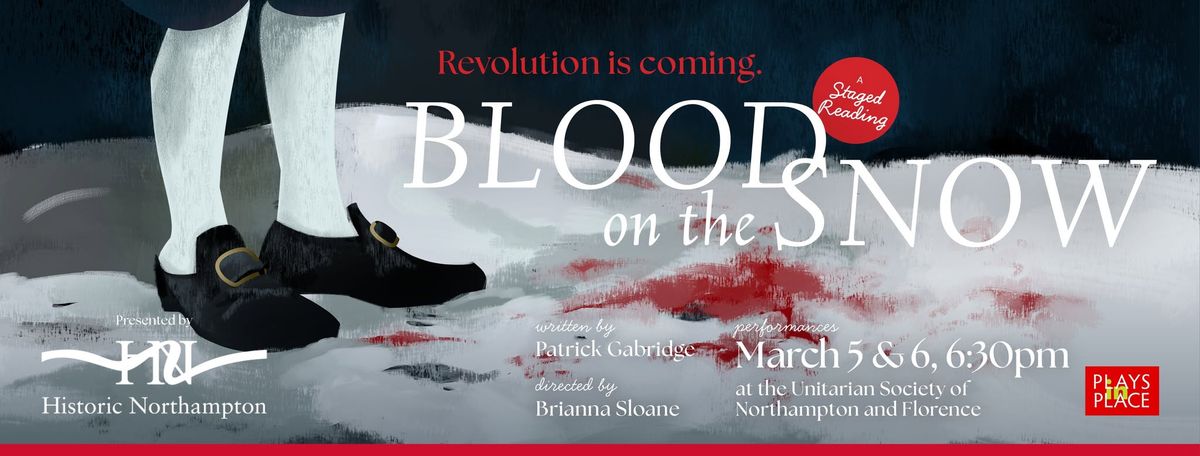 Blood on the Snow--A Staged Reading about the Day After the Boston Massacre