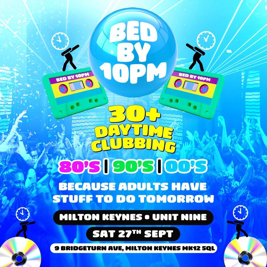 Bed By 10pm Is Coming To Milton Keynes!