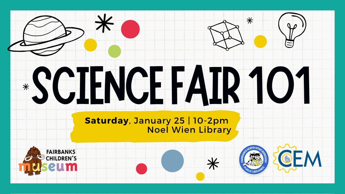 Science Fair 101 at Noel Wien Library 