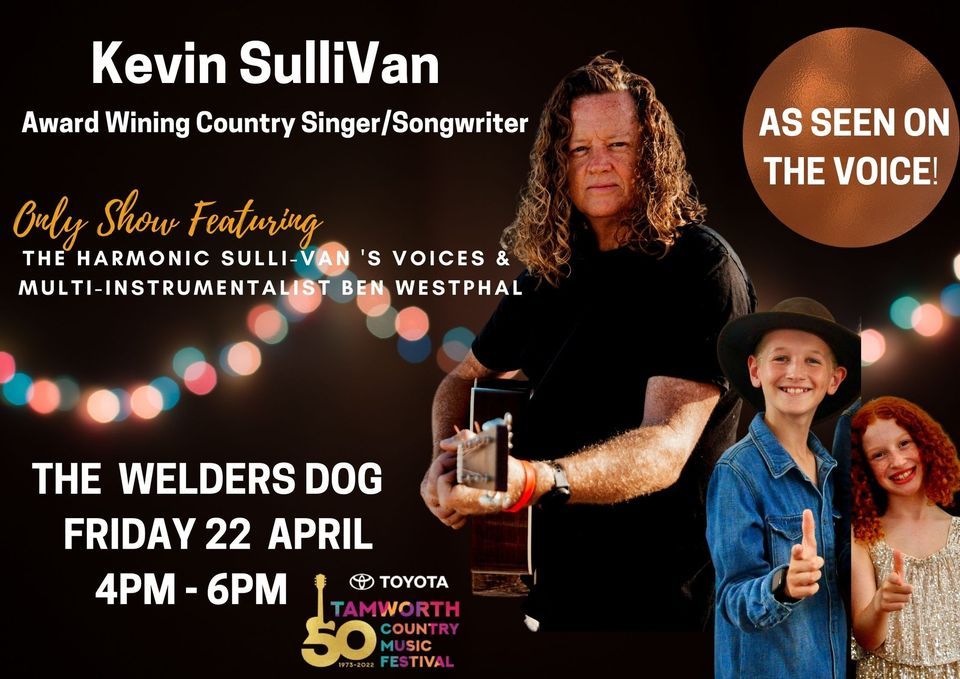 Kevin SulliVan & The SULLI-VANS Free Event - The Welders Dog - supported by Ben Westphal