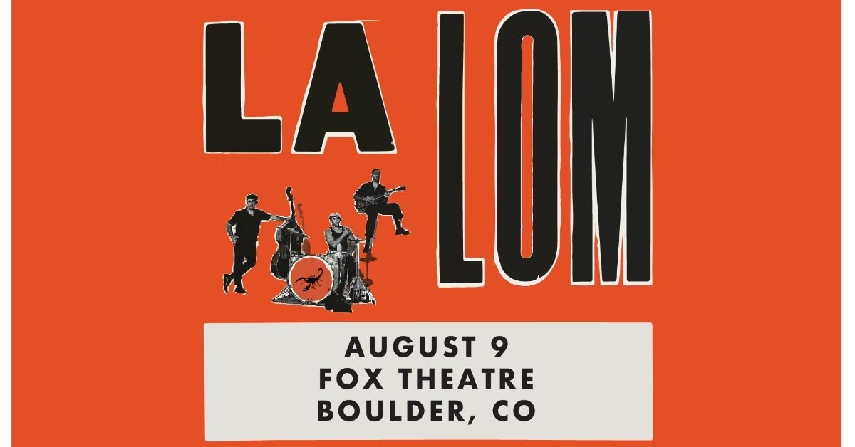 LA LOM | The Fox Theatre