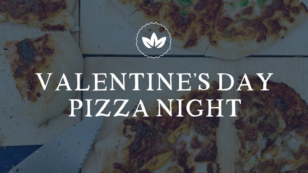 Valentine's Day Pizza Night at Convivium Urban Farmstead