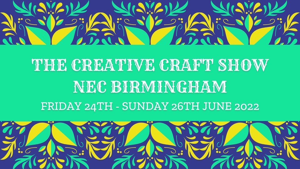 The Creative Craft Show, NEC Birmingham Summer 2022, NEC Birmingham, 24