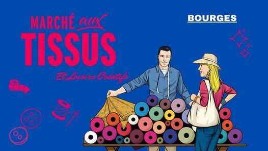 March\u00e9 aux tissus et loisirs cr\u00e9atifs \u00e0 BOURGES