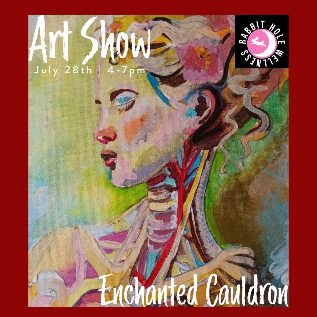 Art Show & communiTEA- The Enchanted Cauldron 