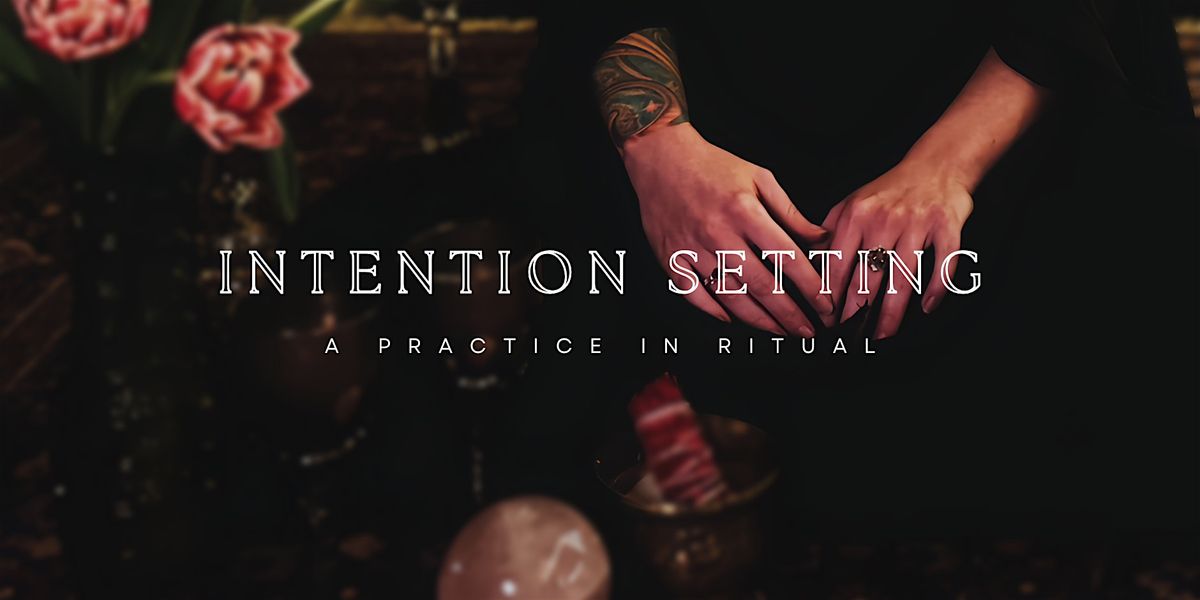 Intention: A Beginner\u2019s Practice in Presence & Direction
