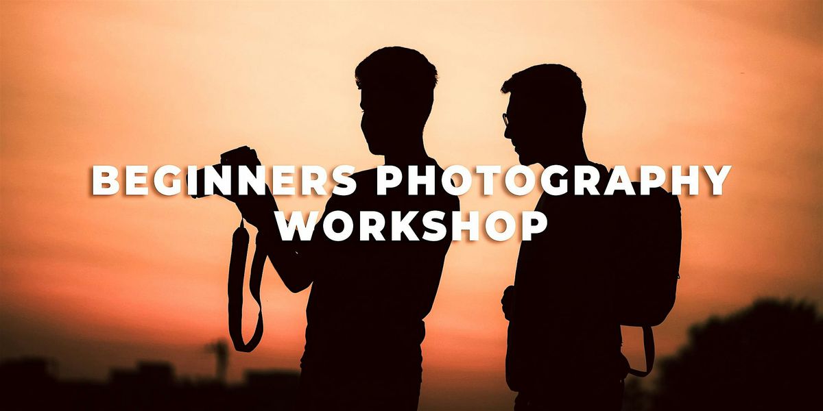 Beginners Photography Course - Master The Basics & Move Beyond Auto
