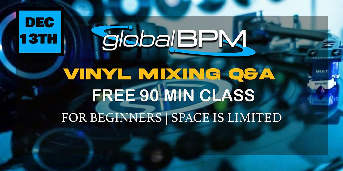 FREE 90-Minute Vinyl Mixing Q&A Class
