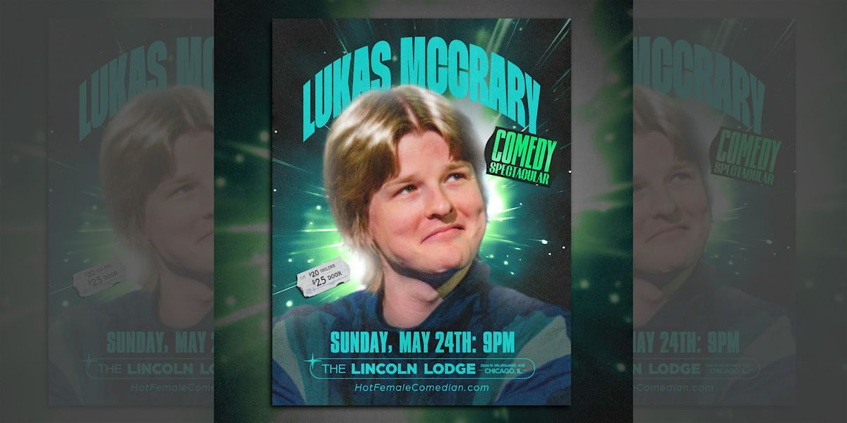 Lukas McCrary: Comedy Spectacular - 5\/24\/26