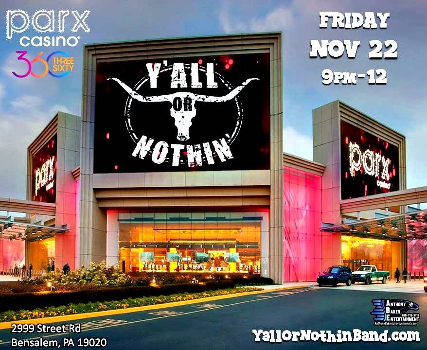 Y'all Or Nothin' @ Parx Casino - Bensalem, PA