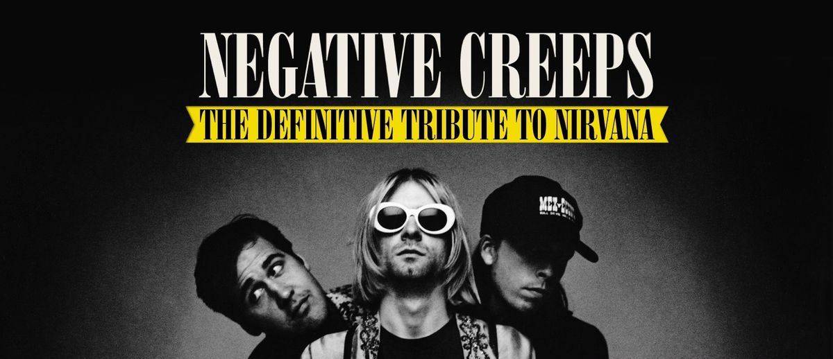 NEGATIVE CREEPS - THE DEFINITIVE TRIBUTE TO NIRVANA