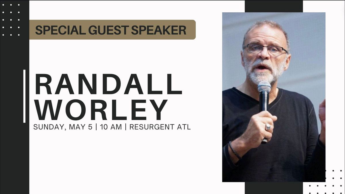 Special Guest Speaker | Randall Worley