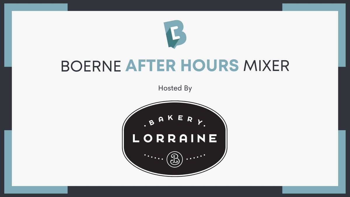 Boerne After Hours Mixer hosted by Bakery Lorraine