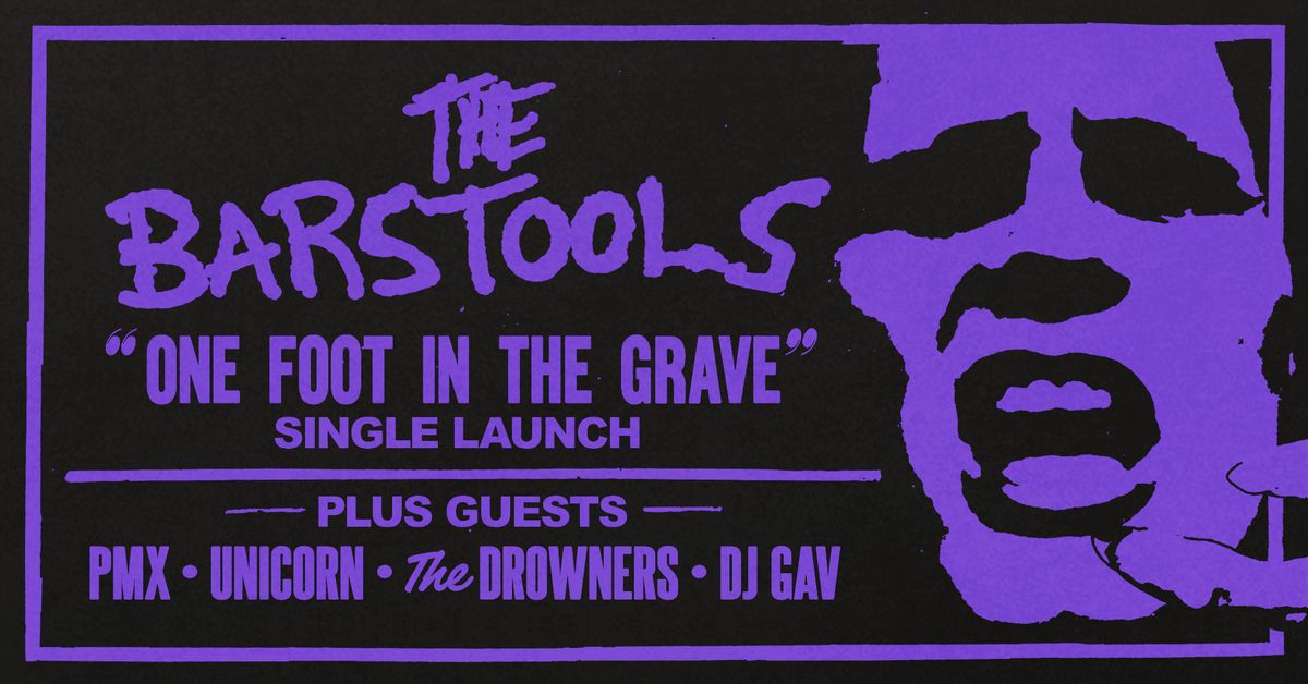 The Barstools "One Foot In The Grave" single launch