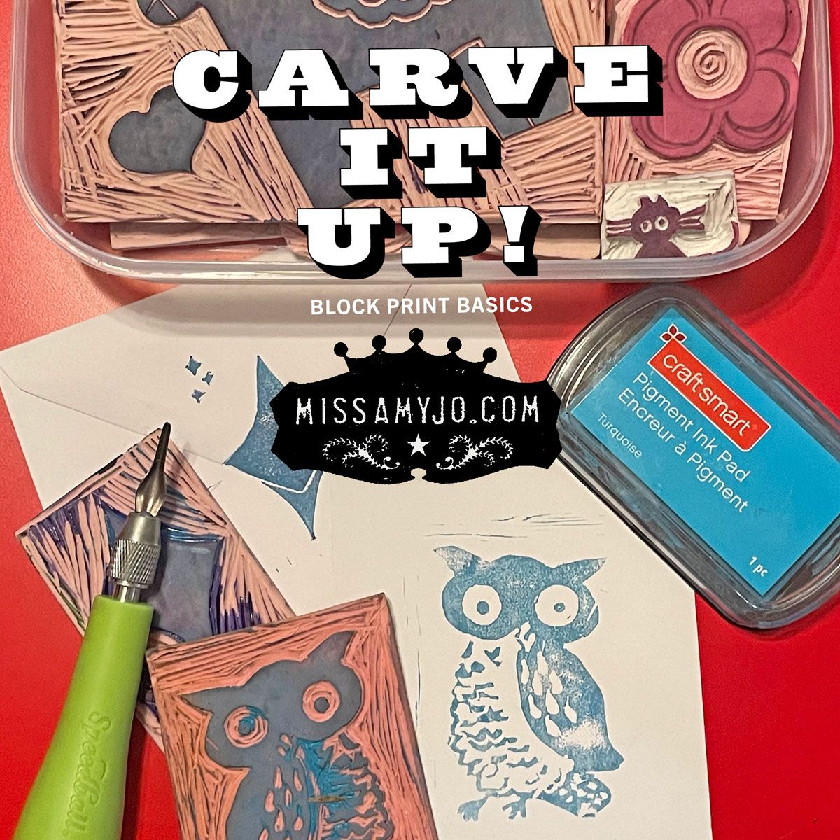 Carve It Up! Block Print Basics with Miss Amy Jo