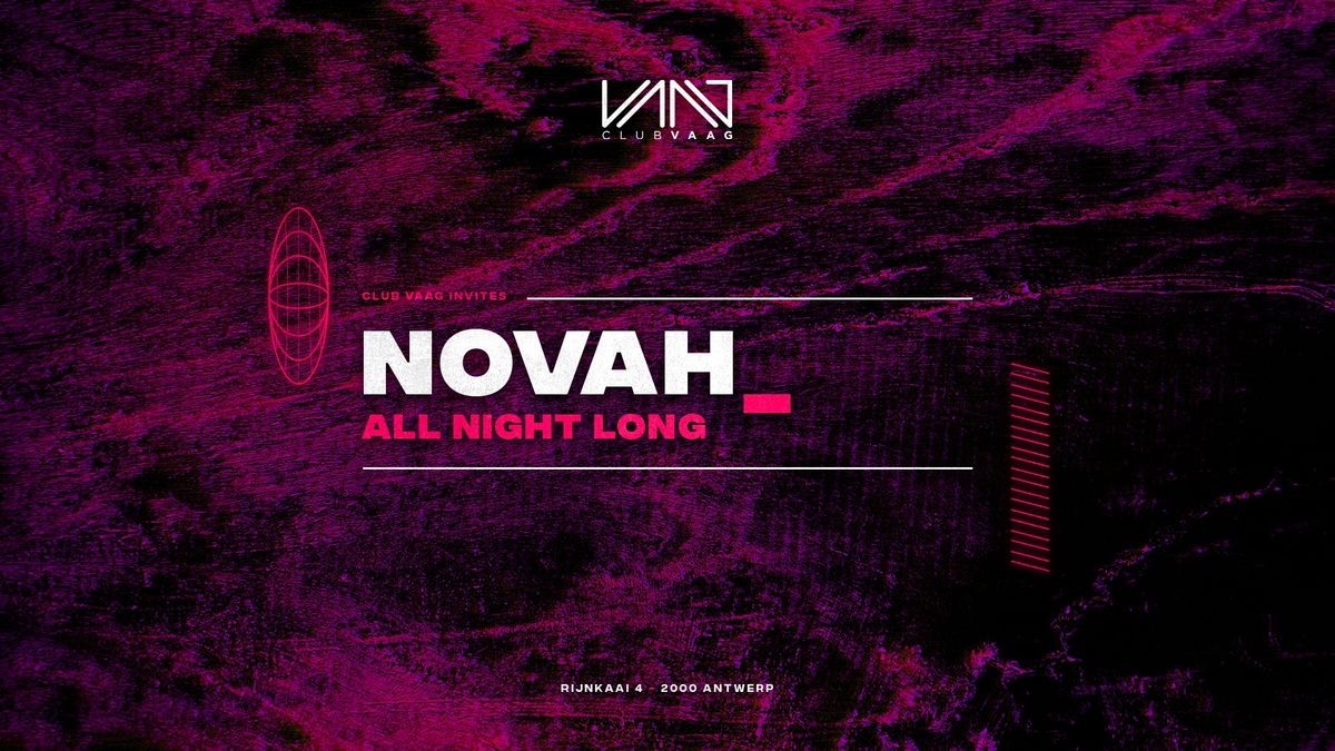 Club Vaag invites NOVAH (all night long) - SOLD OUT