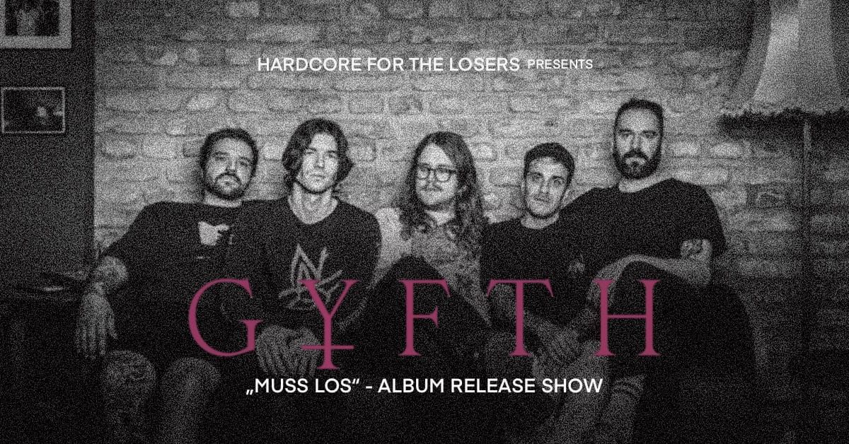 GYFTH - "MUSS LOS ALBUM RELEASE" | Support: TIRED | at Rhiz Vienna