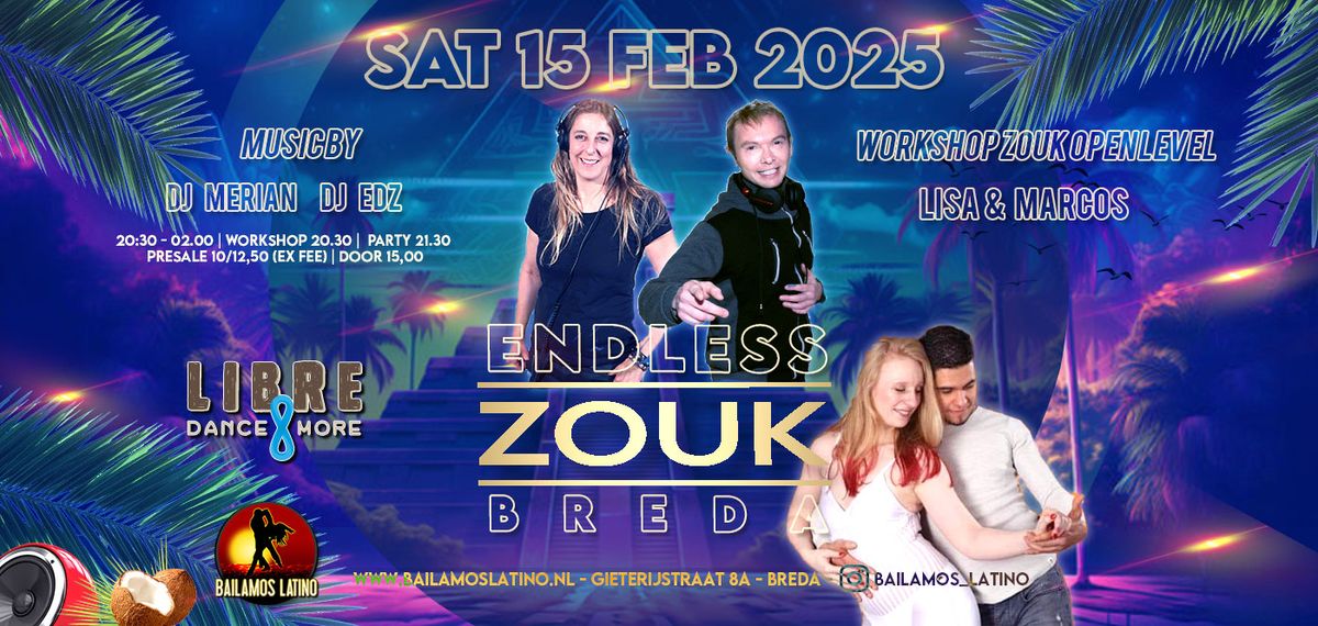 15 FEB 2025 ENDLESS ZOUK NIGHT | DJ EDZ  & MERIAN | WORKSHOP LISA & MARCOS ZOUK OPEN LEVEL