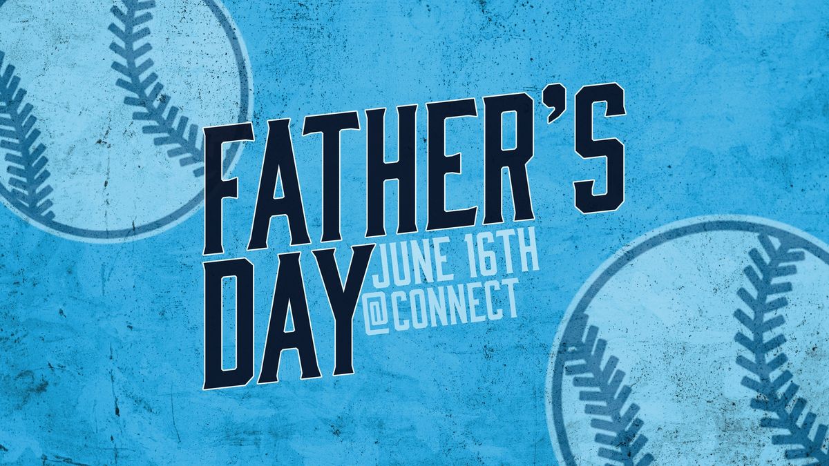 Father's Day at Connect