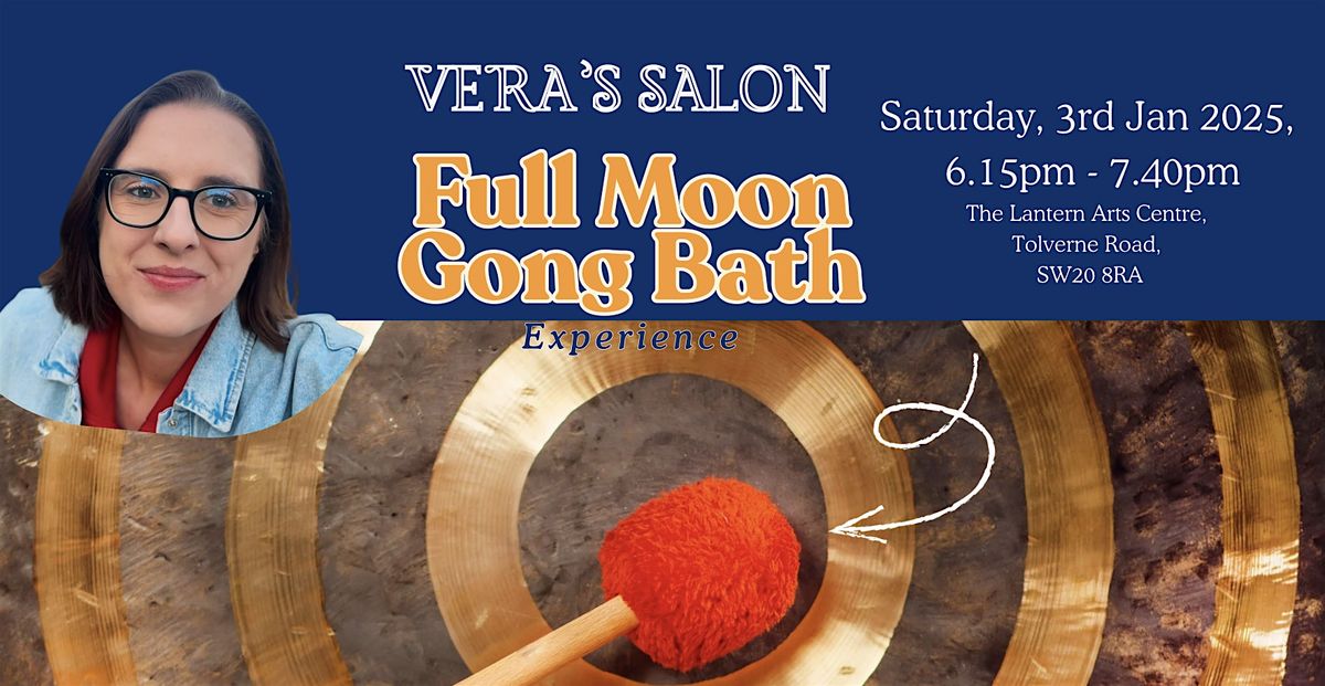 Vera's Salon: The first Full Moon Gong Bath of the New Year (Wimbledon)