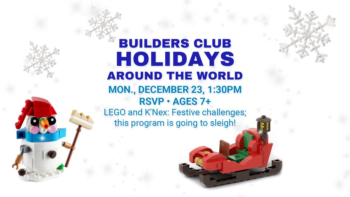 Brilliant Builders Club (LEGO and K'Nex) - Holidays Around the World!