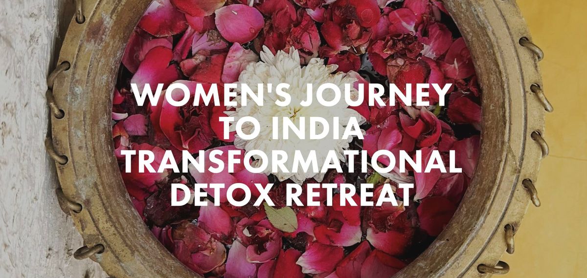 Women's Journey to India Transformational Detox Retreat in Rishikesh