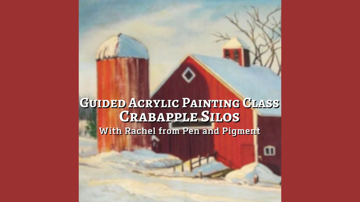 Guided Acrylic Painting Class: Crabapple Silos