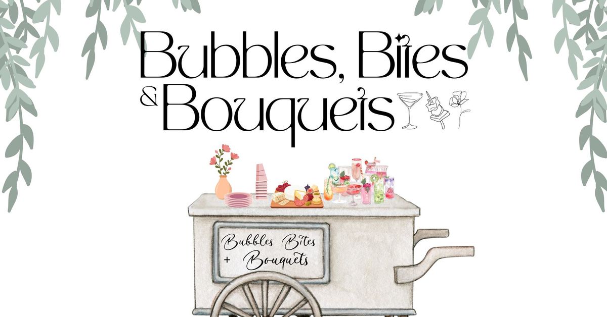 Bubbles, Bites & Bouquets @ Baxter's