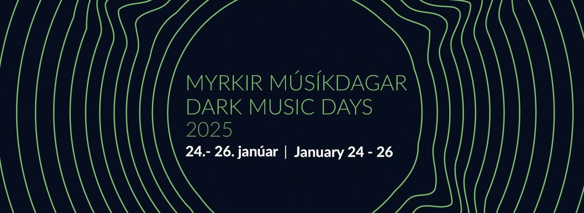 MYRKIR M\u00daS\u00cdKDAGAR \/ DARK MUSIC DAYS 2025 