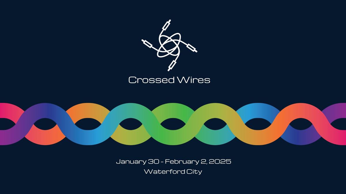 Crossed Wires Festival 2025