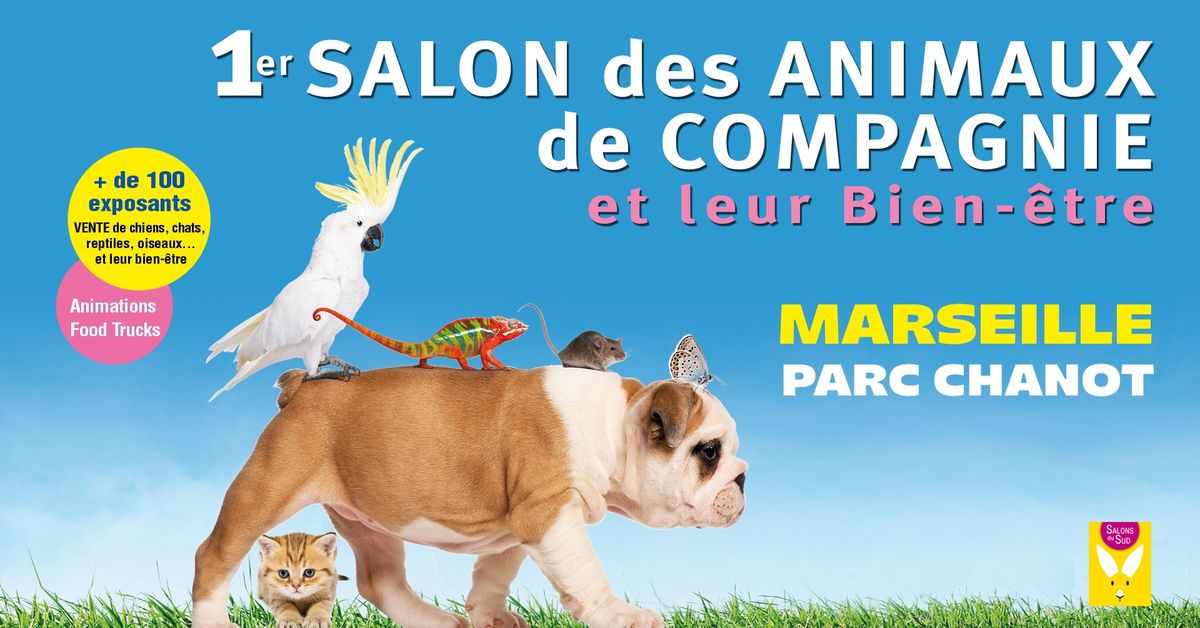 1er Salon des Animaux de Compagnie et leur bien-\u00eatre au Parc Chanot \u00e0 Marseille 